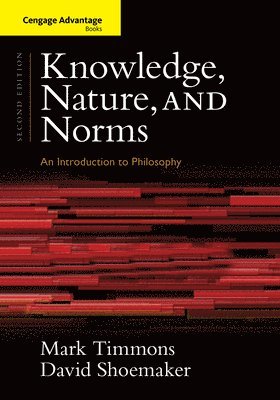 Mark Timmons, David Shoemaker - Cengage Advantage Books: Knowledge, Nature, and Norms, Häftad