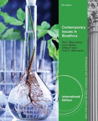 Tom Beauchamp, LeRoy Walters, Jeffrey P. Kahn, Anna Mastroianni - Contemporary Issues in Bioethics, International Edition, Häftad