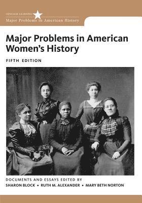 Sharon Block, Ruth M. Alexander, Ruth M Alexander, Mary Beth Norton - Major Problems in American Women's History, Häftad