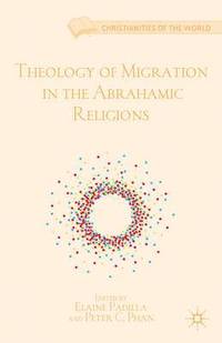 bokomslag Theology of Migration in the Abrahamic Religions