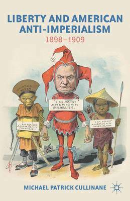 M. Cullinane, Michael Patrick Cullinane - Liberty and American Anti-Imperialism, Inbunden
