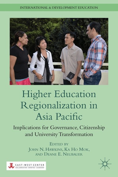 J. Hawkins, K. Mok, D. Neubauer - Higher Education Regionalization in Asia Pacific, Inbunden
