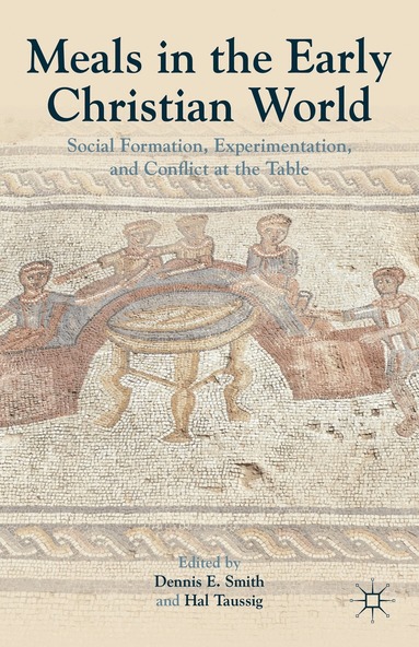 Dennis E. Smith, H. Taussig - Meals in the Early Christian World, Inbunden