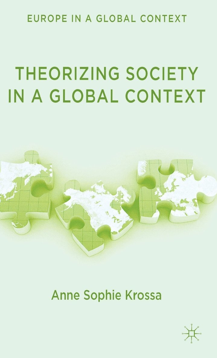 A. Krossa, Anne Sophie Krossa - Theorizing Society in a Global Context, Inbunden