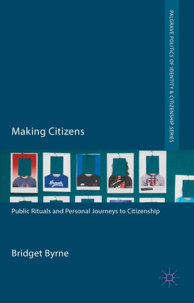 Bridget Byrne - Making Citizens, Inbunden