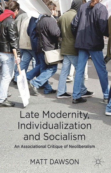 bokomslag Late Modernity, Individualization and Socialism