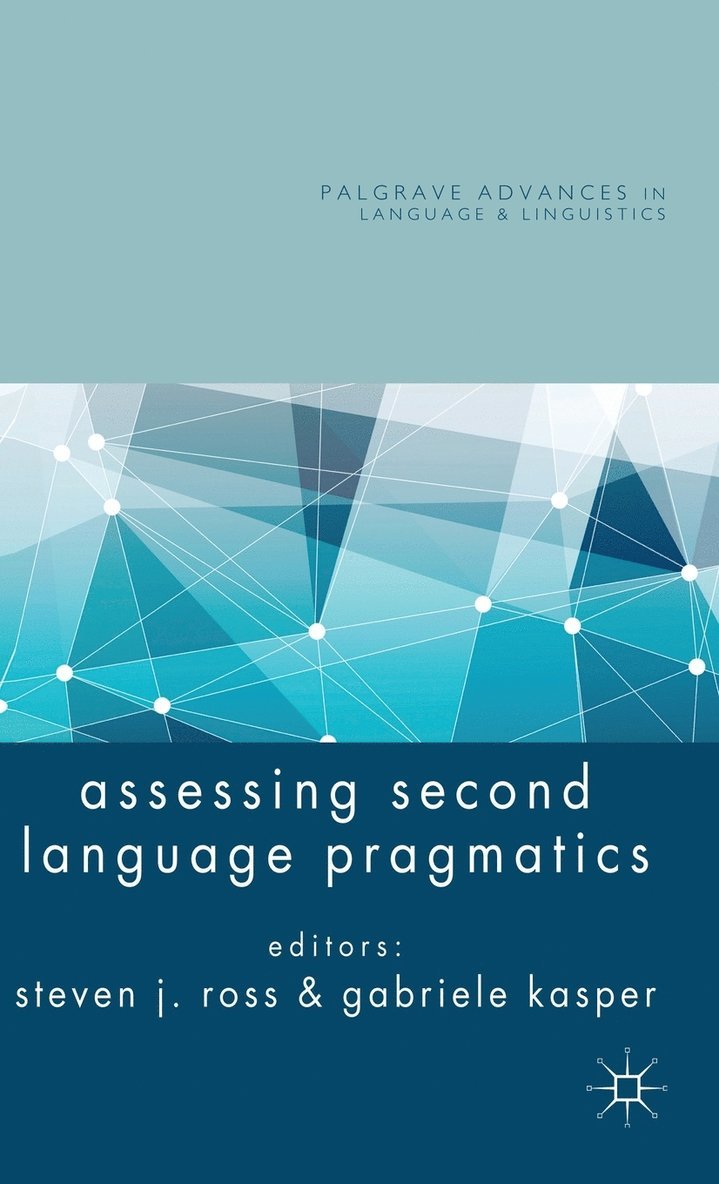 S. Ross, G. Kasper, Steven J. Ross, Gabriele Kasper - Assessing Second Language Pragmatics, Inbunden