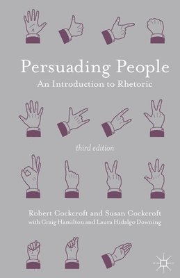 bokomslag Persuading People: An Introduction to Rhetoric