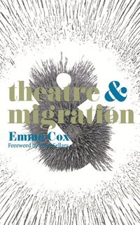 bokomslag Theatre and Migration