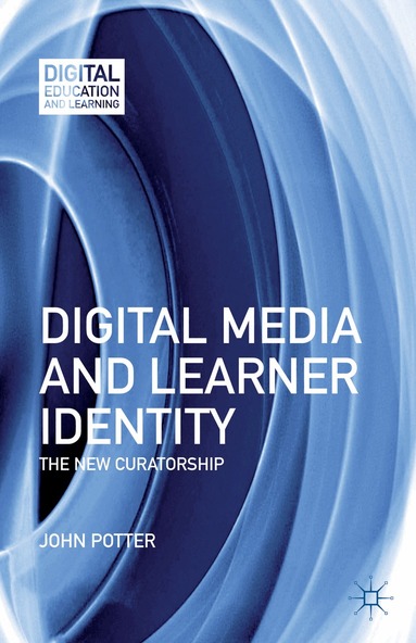J. Potter - Digital Media and Learner Identity, Inbunden