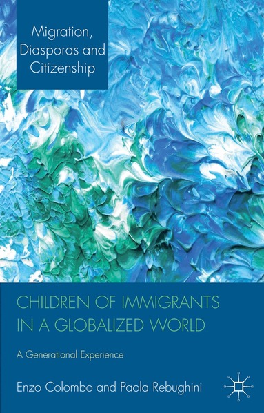 E. Colombo, P. Rebughini - Children of Immigrants in a Globalized World, Inbunden