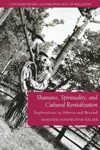 bokomslag Shamans, Spirituality, and Cultural Revitalization