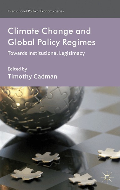 Timothy Cadman, Timothy Cadman - Climate Change and Global Policy Regimes, Inbunden