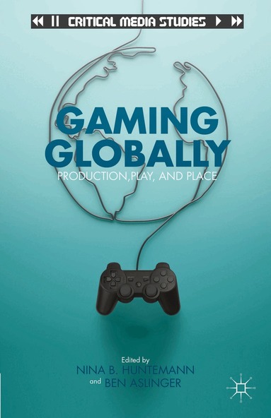 N. Huntemann, B. Aslinger - Gaming Globally, Inbunden