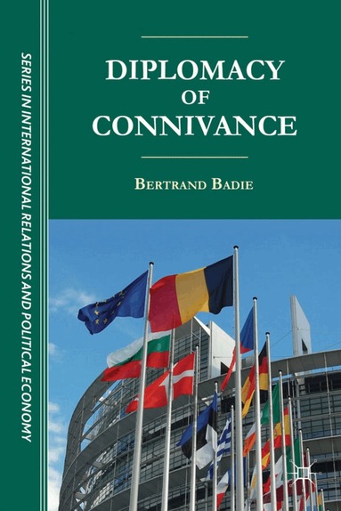 B. Badie - Diplomacy of Connivance, Inbunden