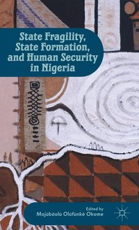 bokomslag State Fragility, State Formation, and Human Security in Nigeria