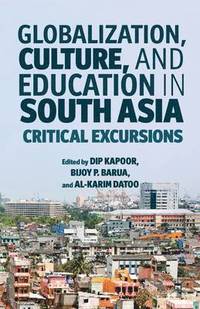 bokomslag Globalization, Culture, and Education in South Asia
