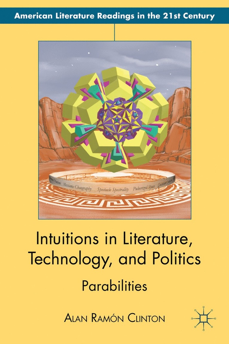 Alan Ramón Clinton, Alan Ramón - Intuitions in Literature, Technology, and Politics, Inbunden