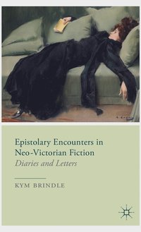 bokomslag Epistolary Encounters in Neo-Victorian Fiction