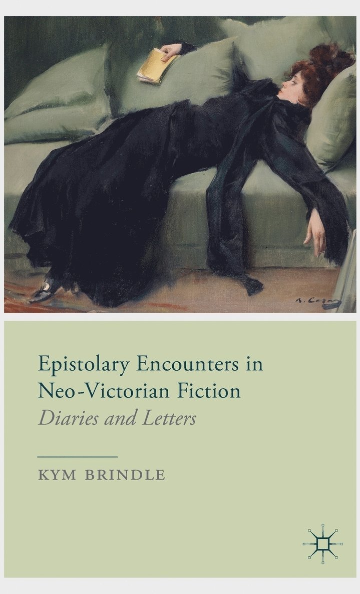 K. Brindle, Kym Brindle - Epistolary Encounters in Neo-Victorian Fiction, Inbunden