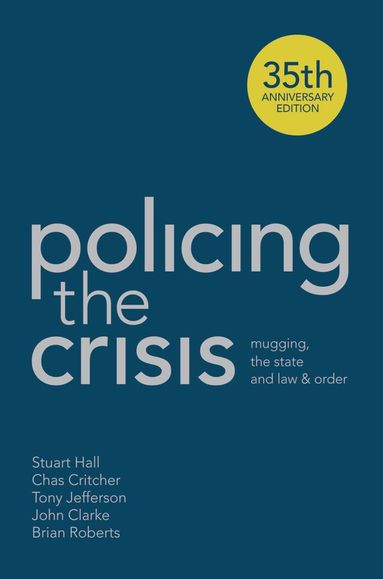Stuart Hall, Chas Critcher, Tony Jefferson, John Clarke, Brian Roberts - Policing the Crisis, Häftad