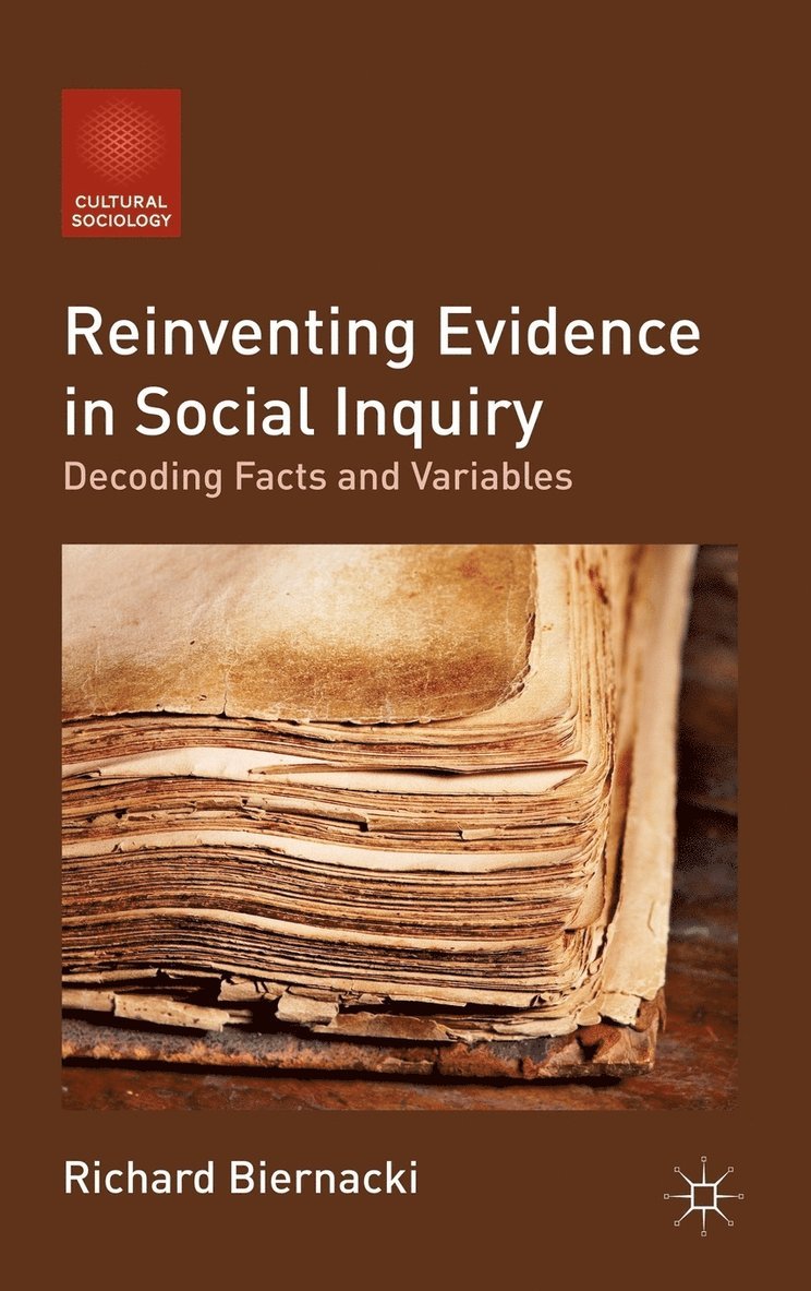 Reinventing Evidence in Social Inquiry 1