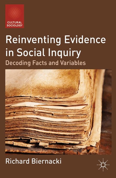 R. Biernacki - Reinventing Evidence in Social Inquiry, Häftad