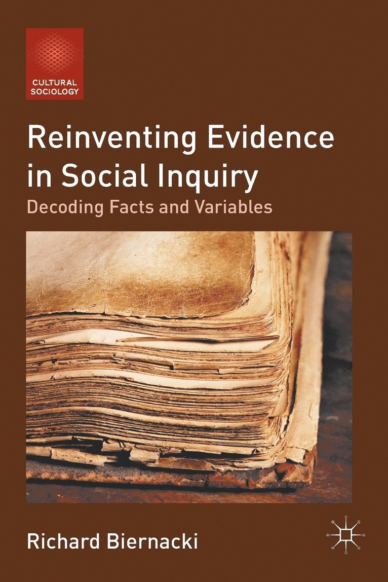 Reinventing Evidence in Social Inquiry 1