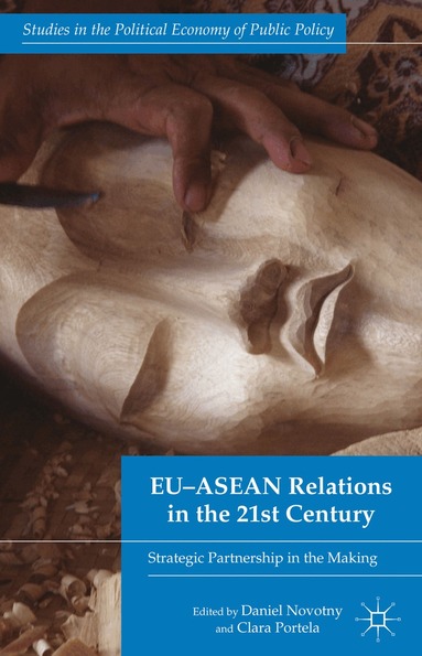 D. Novotny, C. Portela - EU-ASEAN Relations in the 21st Century, Inbunden