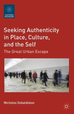 Seeking Authenticity in Place, Culture, and the Self 1