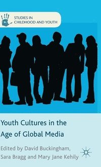 bokomslag Youth Cultures in the Age of Global Media