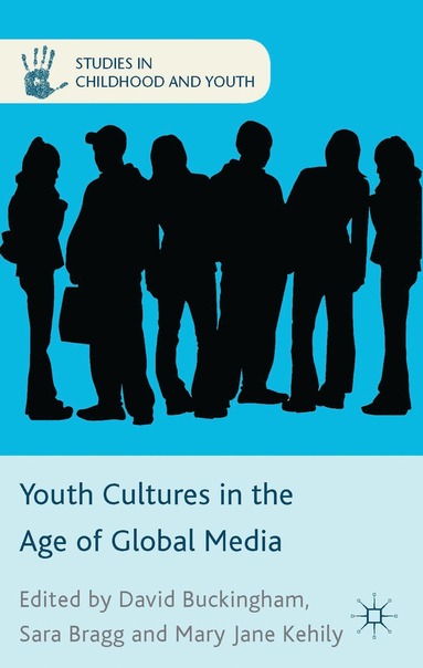 bokomslag Youth Cultures in the Age of Global Media