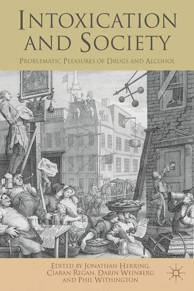 Jonathan Herring, Ciaran Regan, Darin Weinberg, Philip Withington - Intoxication and Society, Inbunden