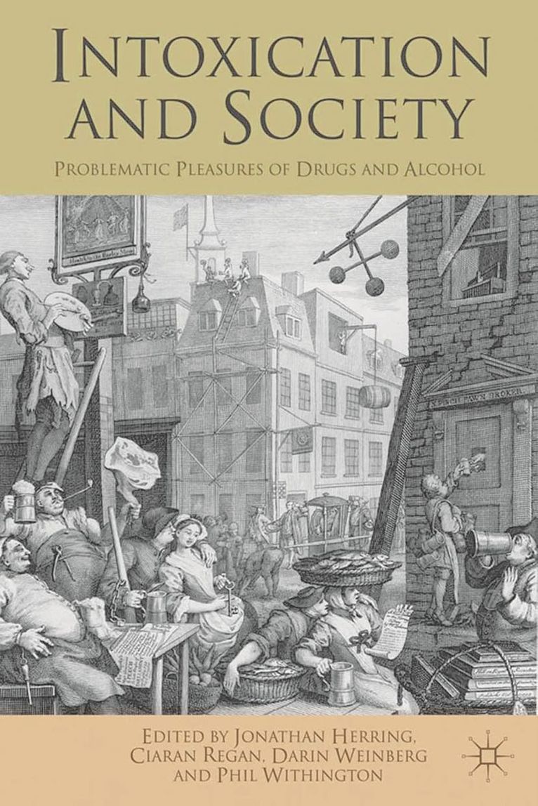 Jonathan Herring, Ciaran Regan, Darin Weinberg, Philip Withington, J. Herring, C. Regan, D. Weinberg - Intoxication and Society, Inbunden