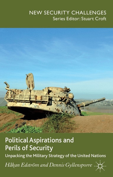 H. Edström, D. Gyllensporre - Political Aspirations and Perils of Security, Inbunden