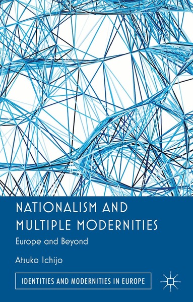 Atsuko Ichijo - Nationalism and Multiple Modernities, Inbunden