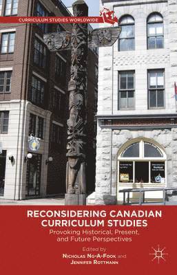 bokomslag Reconsidering Canadian Curriculum Studies