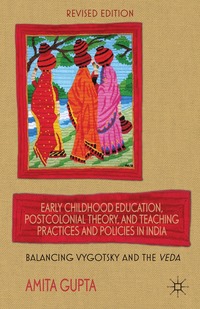 bokomslag Early Childhood Education, Postcolonial Theory, and Teaching Practices in India