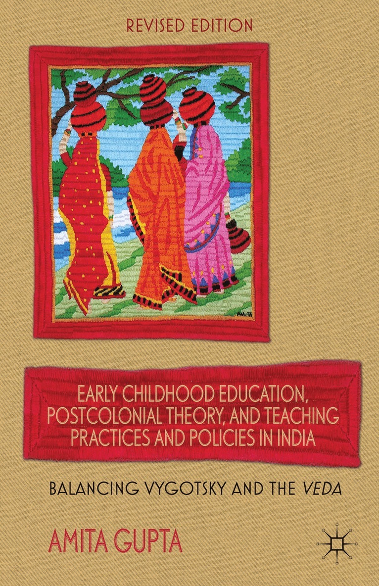 Early Childhood Education, Postcolonial Theory, and Teaching Practices in India
