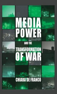 bokomslag Media Power and The Transformation of War