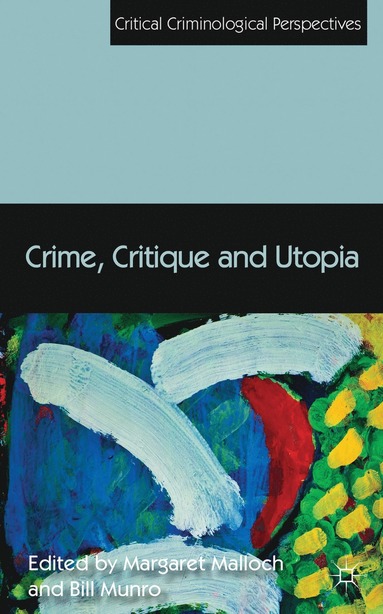 bokomslag Crime, Critique and Utopia