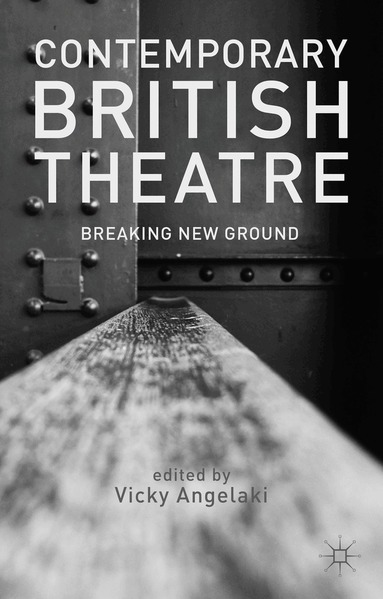 V. Angelaki, Vicky Angelaki - Contemporary British Theatre, Inbunden