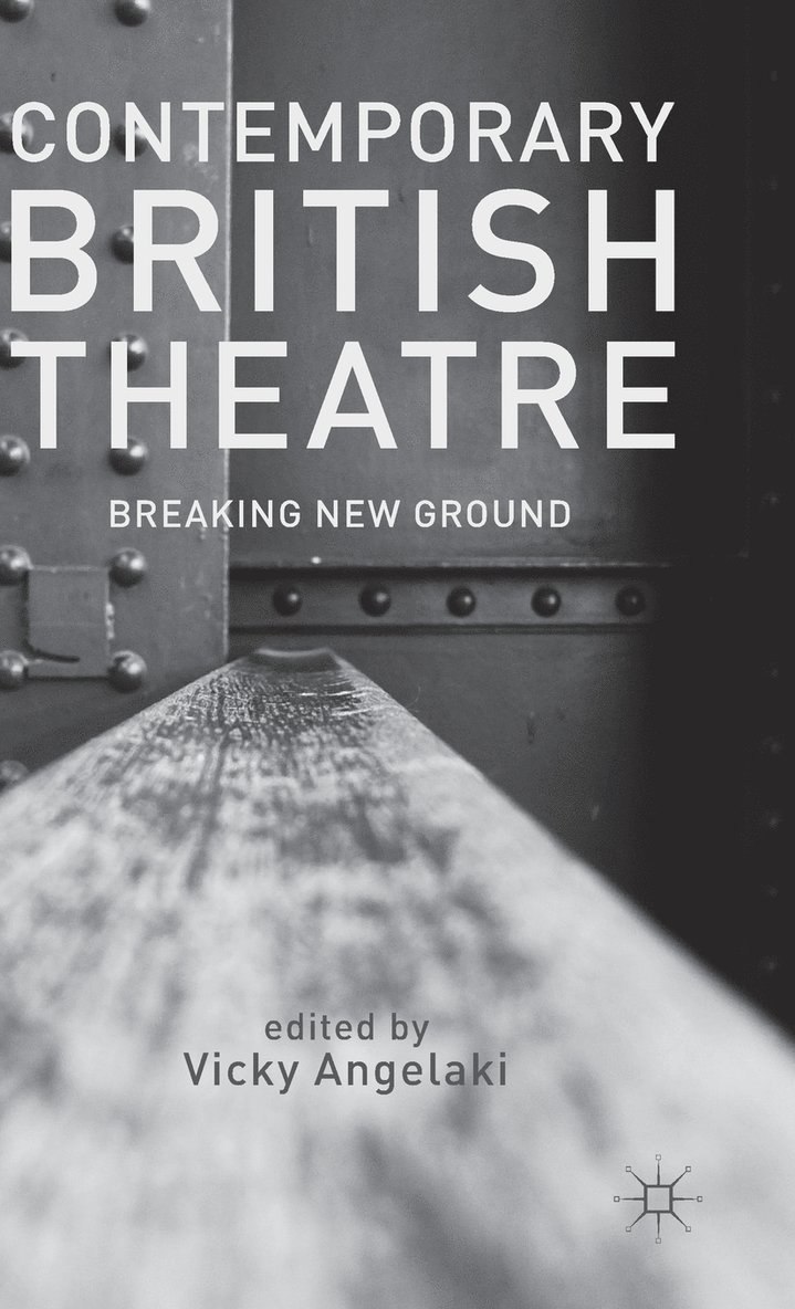 V. Angelaki, Vicky Angelaki - Contemporary British Theatre, Inbunden