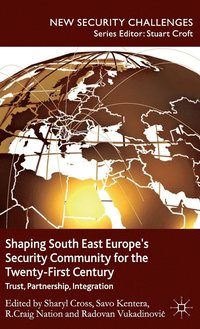 bokomslag Shaping South East Europe's Security Community for the Twenty-First Century