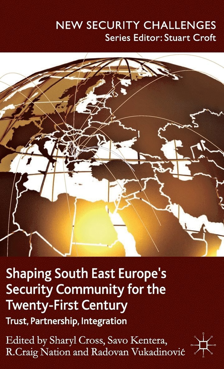 Shaping South East Europe's Security Community for the Twenty-First Century 1