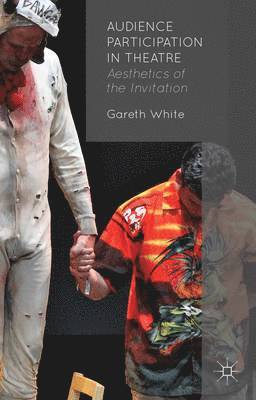 G. White, Gareth White - Audience Participation in Theatre, Inbunden