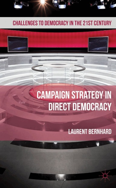 Laurent Bernhard - Campaign Strategy in Direct Democracy, Inbunden