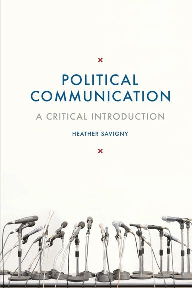 Heather Savigny - Political Communication, Inbunden