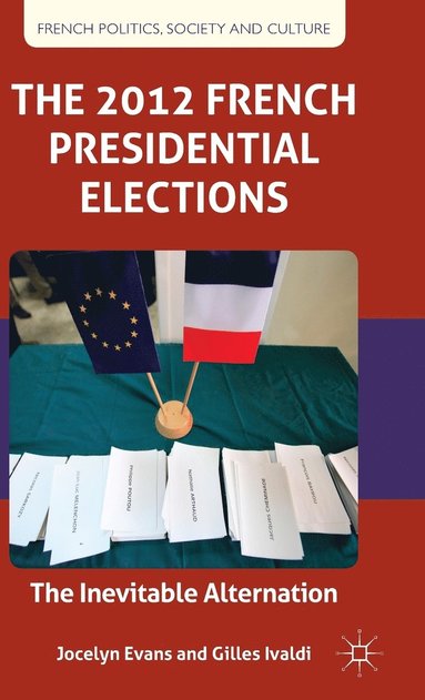 bokomslag The 2012 French Presidential Elections