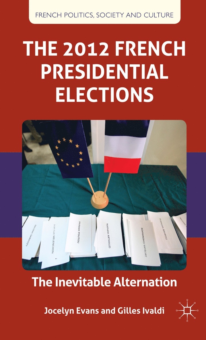 J. Evans, G. Ivaldi, Jocelyn Evans, Gilles Ivaldi - 2012 French Presidential Elections, Inbunden